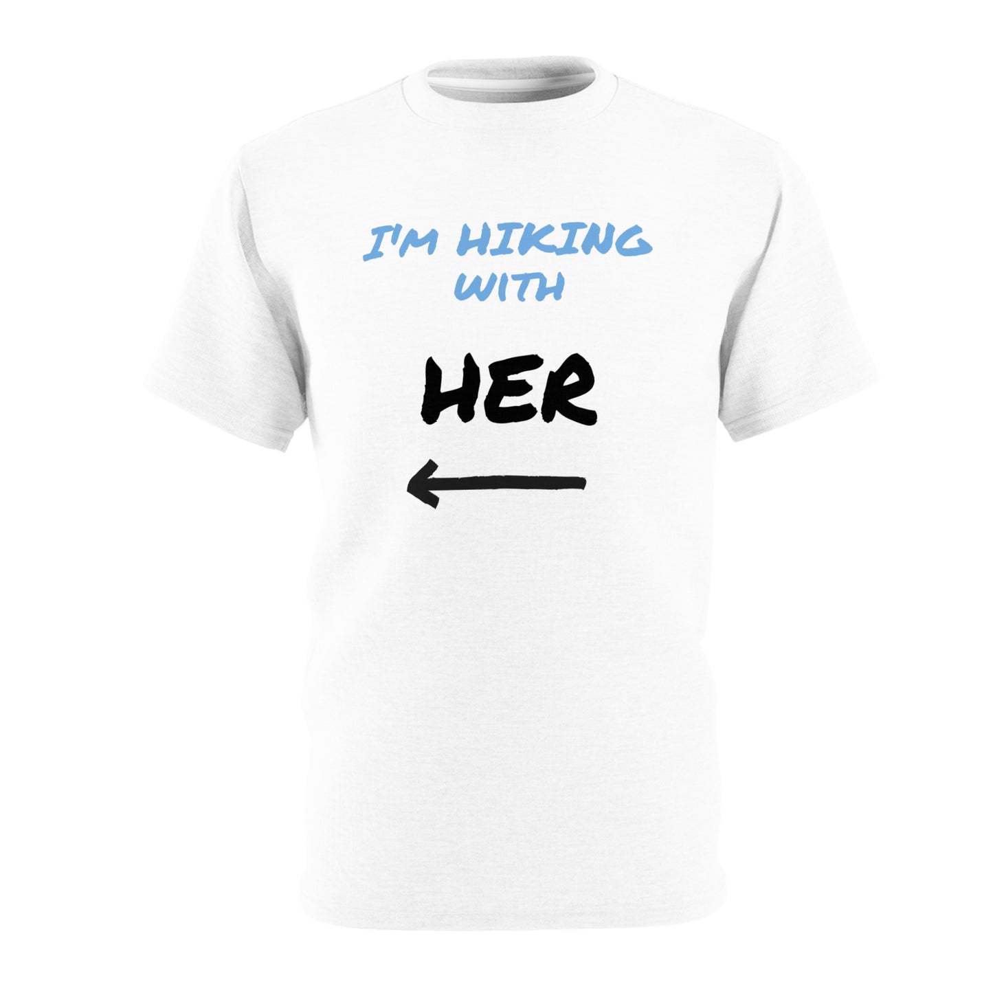 Couples Hiking Tee- "I'm Hiking With Her"