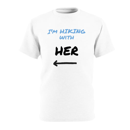 Couples Hiking Tee- "I'm Hiking With Her"