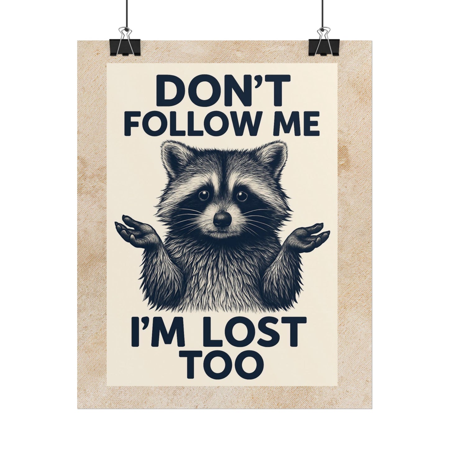 Don't Follow Me Racoon Poster