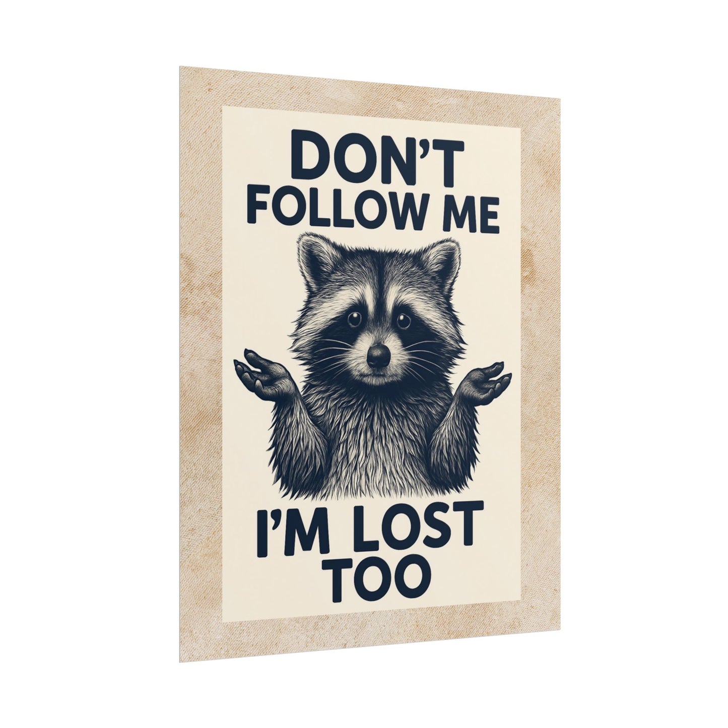 Don't Follow Me Racoon Poster